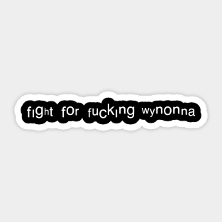 Fight for fucking Wynonna black Sticker